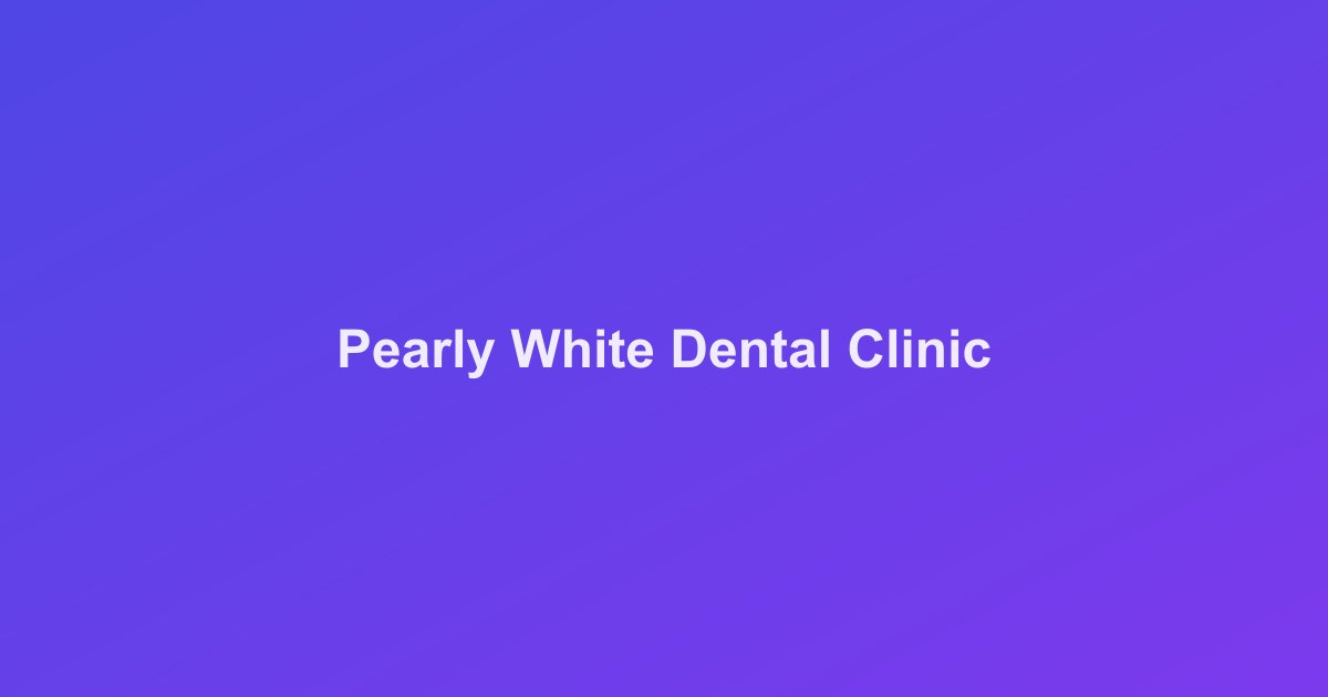 Pearly White Dental Clinic - dental clinic in Deira