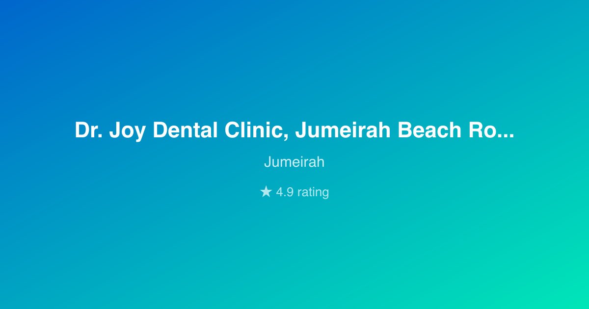 Dr. Joy Dental Clinic, Jumeirah Beach Road